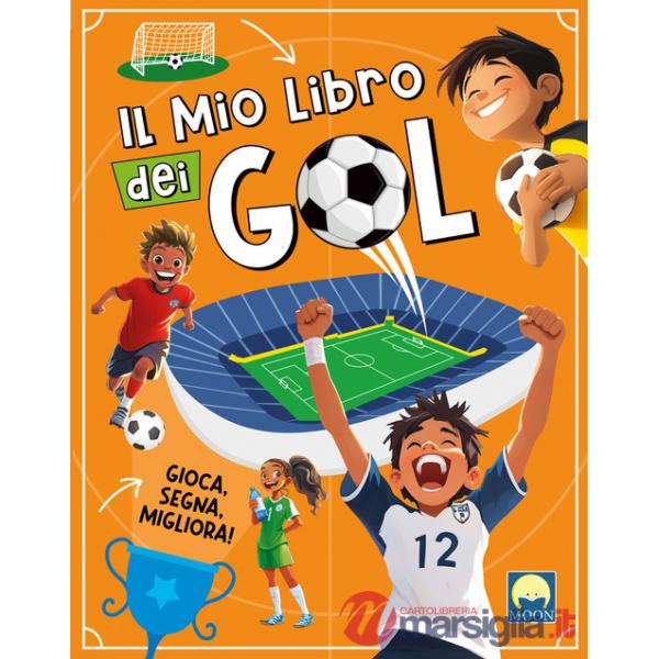 Mio libro dei gol. Ediz. a colori (Il)