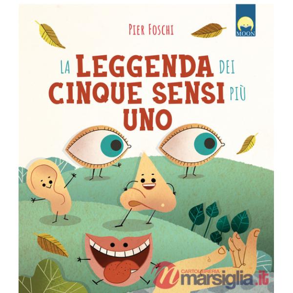 Leggenda dei cinque sensi più uno. Ediz. a colori (La)