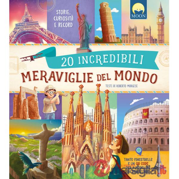 20 incredibili meraviglie del mondo. Storie, curiosità e record. Ediz. a colori. Con QR code