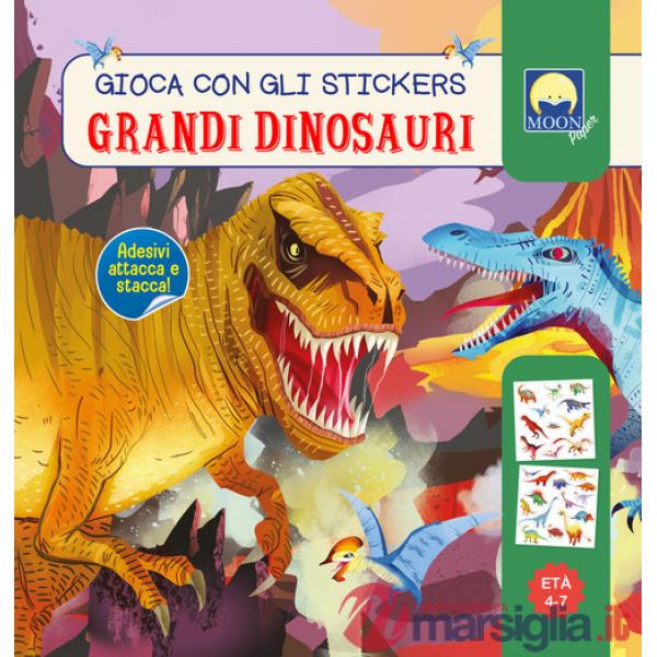 Grandi dinosauri. Gioca con gli stickers. Ediz. a colori