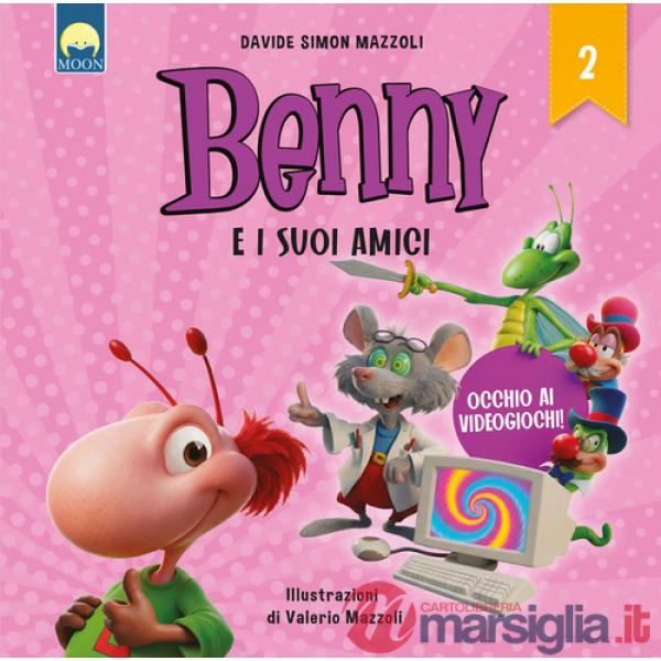Occhio ai videogiochi! Benny e i suoi amici. Ediz. a colori
