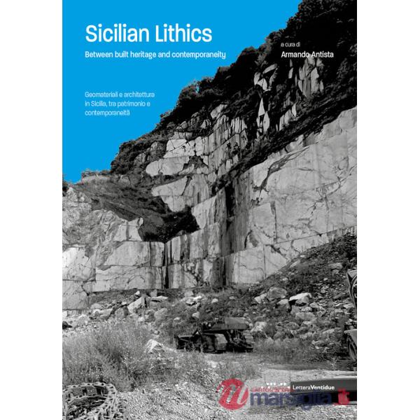 Sicilian Lithics. Between built heritage and contemporaneity-Geomateriali e architettura in Sicilia, tra patrimonio e contempora
