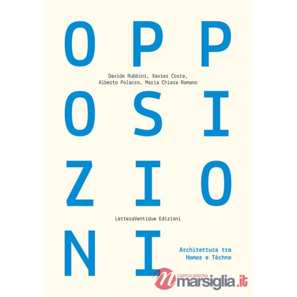 Opposizioni. Architettura tra Nomos e Téchne