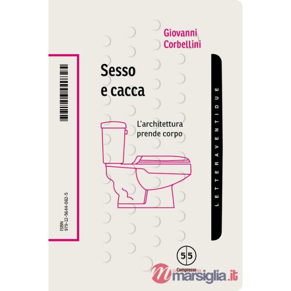 Sesso e cacca. L'architettura prende corpo