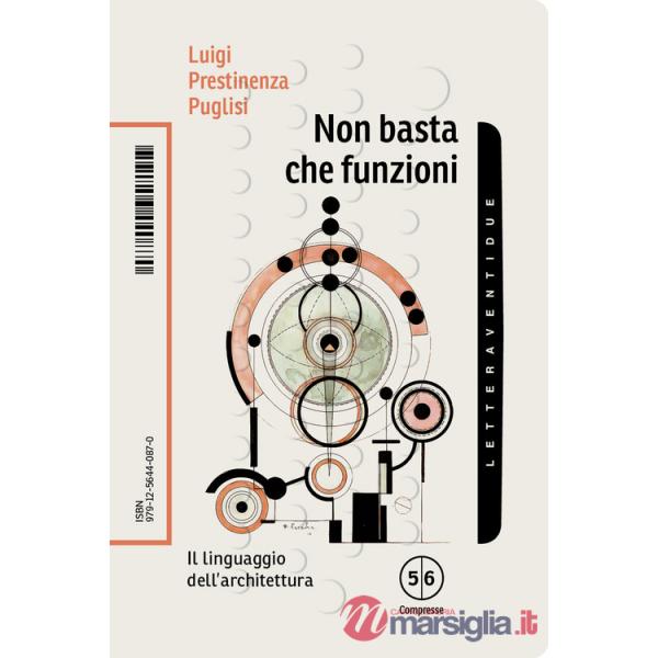Non basta che funzioni. Il linguaggio dell'architettura