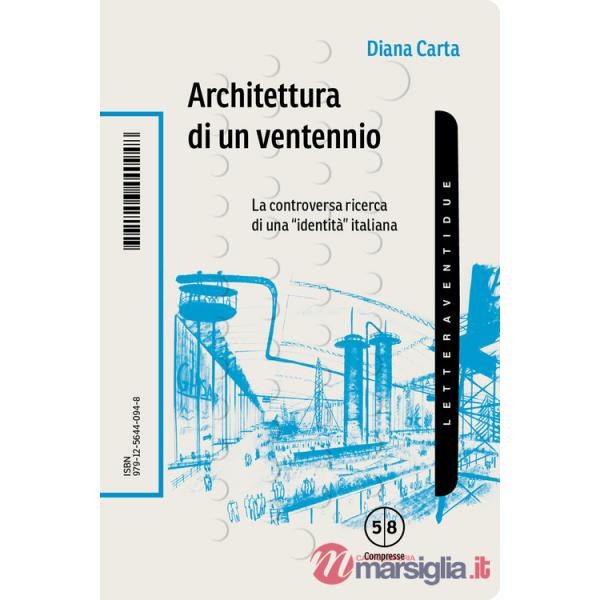 Architettura di un ventennio. La controversa ricerca di una «identità» italiana