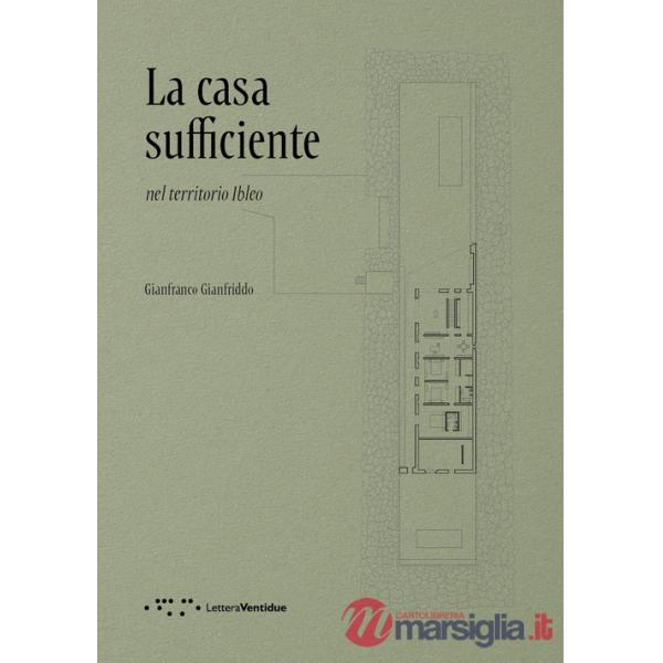 Casa sufficiente. Nel territorio Ibleo (La)