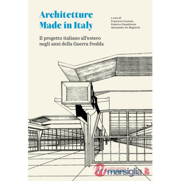 Made in Italy. Il progetto italiano all'estero negli anni della Guerra fredda