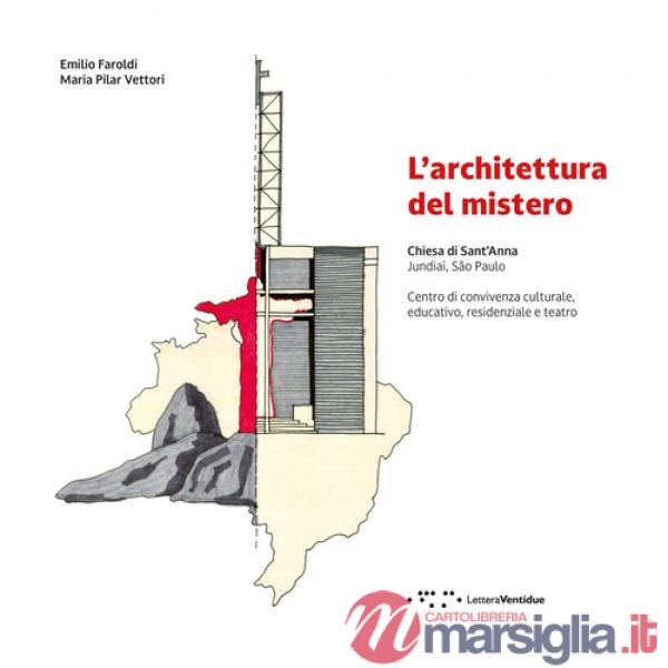 Architettura del mistero. Chiesa di Sant'Anna Jundiaí, São Paulo. Centro di convivenza culturale, educativo, residenziale e teat