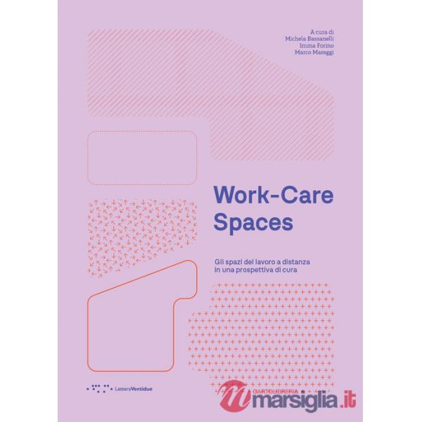 Work-care spaces. Gli spazi del lavoro a distanza in una prospettiva di cura