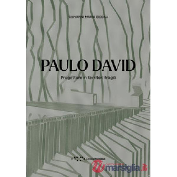 Paulo David. Progettare in territori fragili
