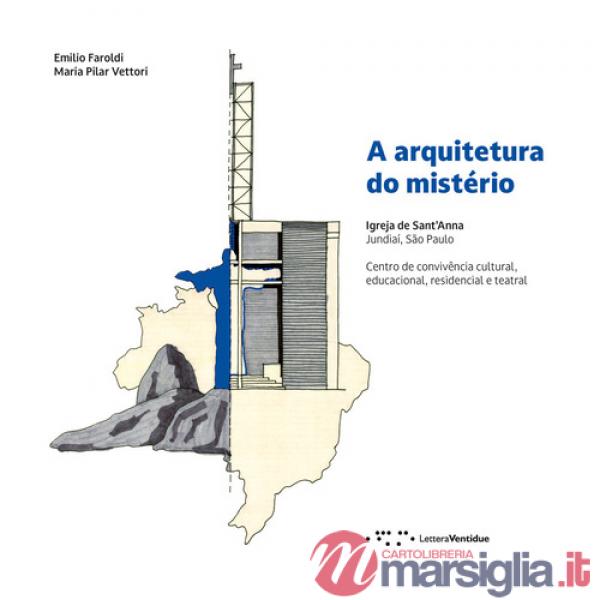 Arquitetura do mistério. Igreja de Sant'Anna Jundiaí, São Paulo. Centro de convivência cultural, educacional, residencial e teat