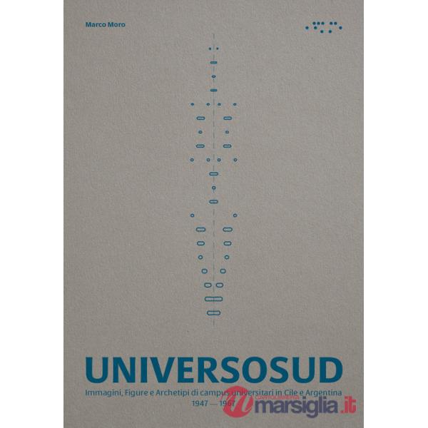 Universosud. Immagini, figure e archetipi di campus universitari in Cile e Argentina