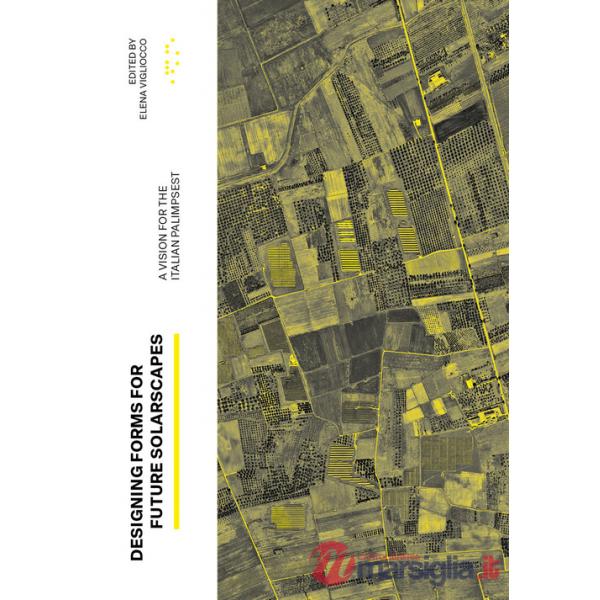 Designing Forms for Future Solarscapes. A vision for the Italian palimpsest