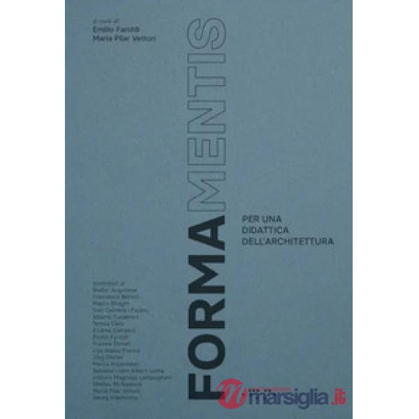 Formamentis. Per una didattica dell'architettura