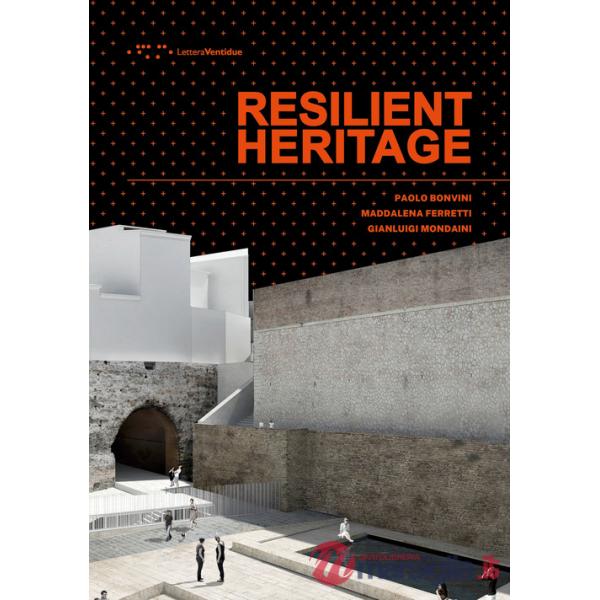 Resilient heritage. Ediz. italiana e inglese