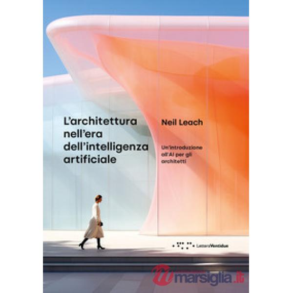 Architettura nell'era dell'intelligenza artificiale (L')