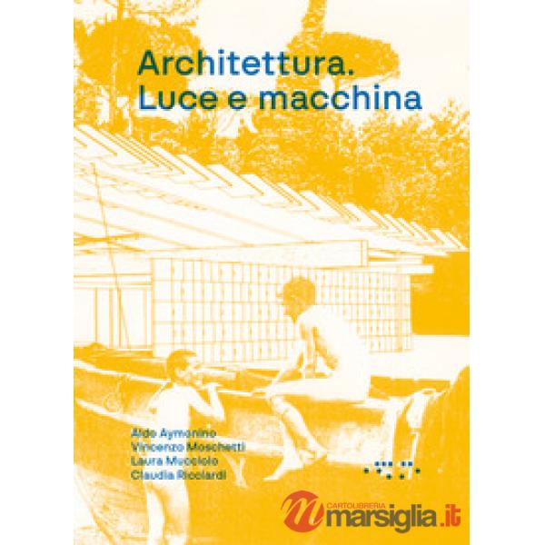 Architettura. Luce e macchina