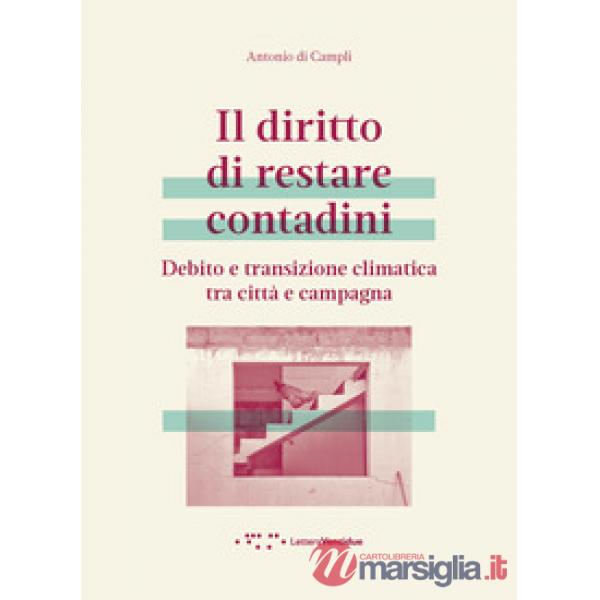 Diritto di restare contadini. Debito e transizione climatica tra città e campagna (Il)