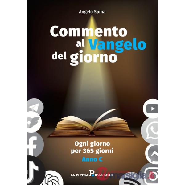 Commento al Vangelo del giorno. Ogni giorno per 365 giorni. Anno C