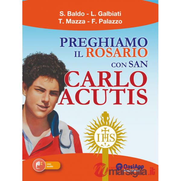 Preghiamo il Rosario con San Carlo Acutis