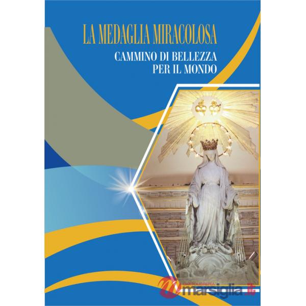 Medaglia miracolosa. Cammino di bellezza per il mondo (La)
