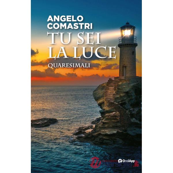 Tu sei la luce. Quaresimali