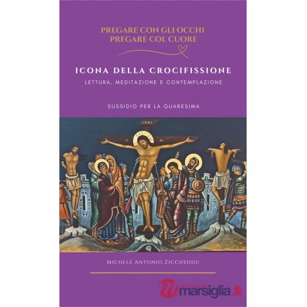 Icona della crocifissione. Lettura, meditazione e contemplazione