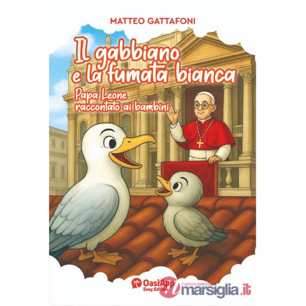 Gabbiano e la fumata bianca. Papa Leone raccontato ai bambini (Il)