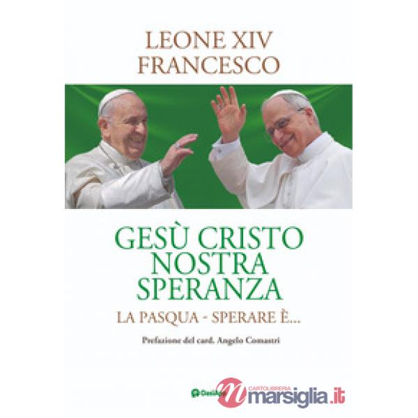 Gesù cristo nostra speranza. La Pasqua. Sperare è...