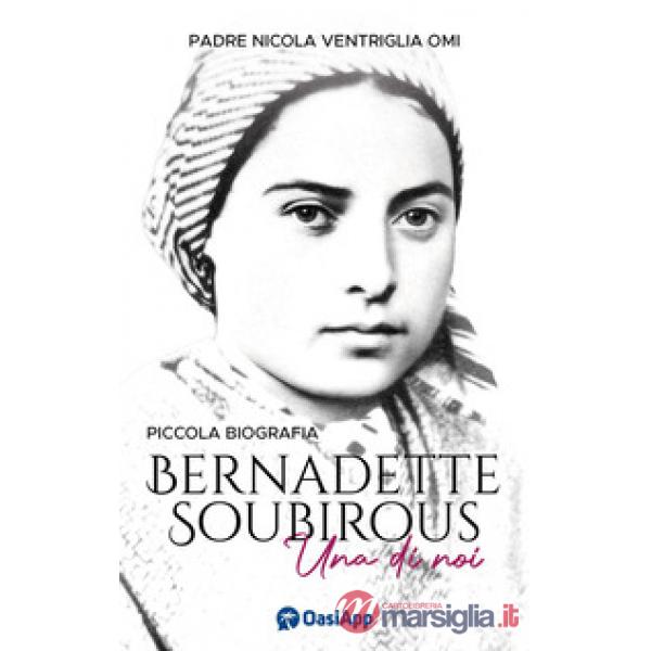 Bernadette Soubirous. Una di noi