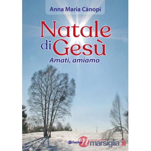 Natale di Gesù. Amati, amiamo