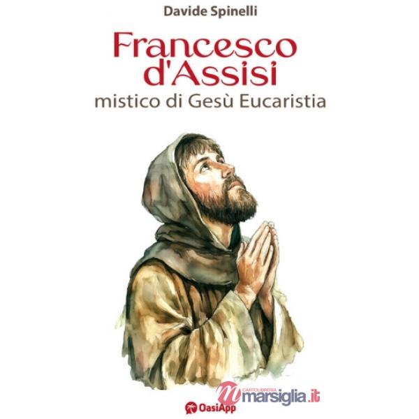 Francesco d'Assisi mistico di Gesù Eucaristia