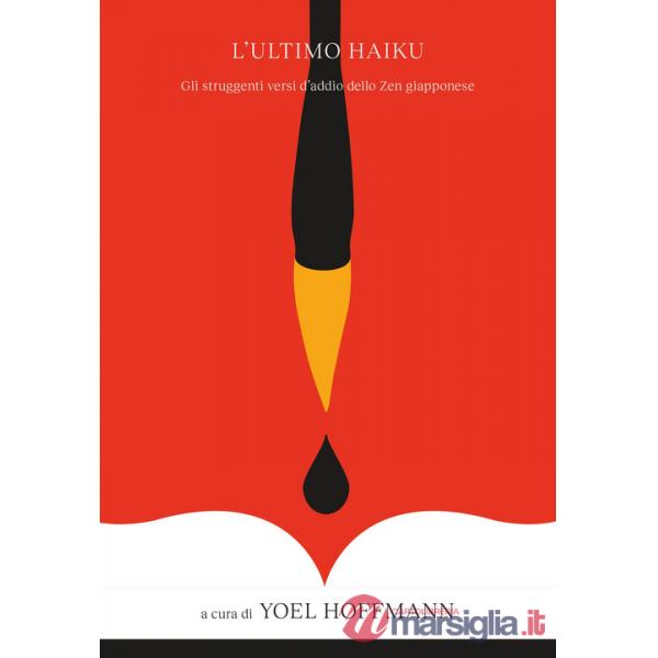 Ultimo haiku. Poesie d'addio giapponesi. Nuova ediz. (L')