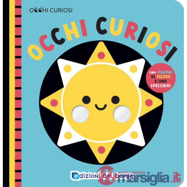 Occhi curiosi. Ediz. a colori