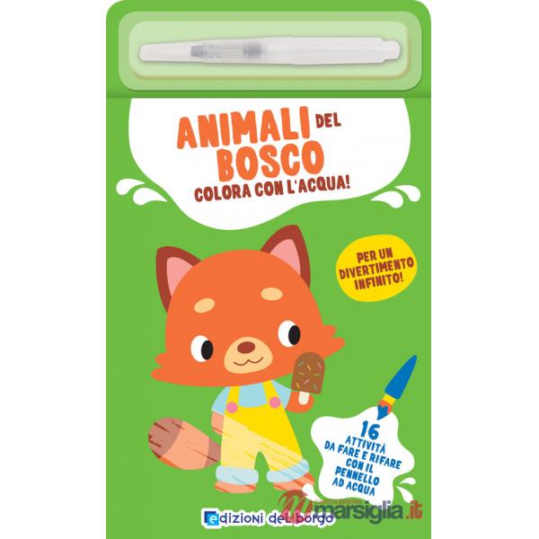 Animali del bosco. Colora con l'acqua! Con pennarello ad acqua