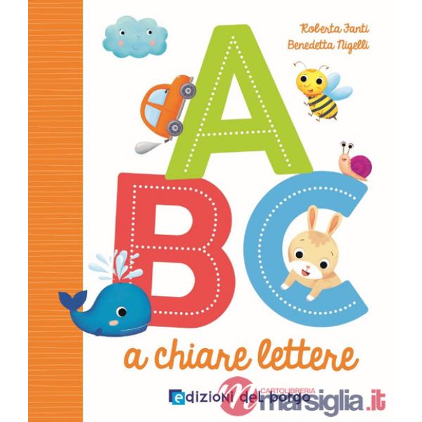 ABC a chiare lettere. Ediz. a colori