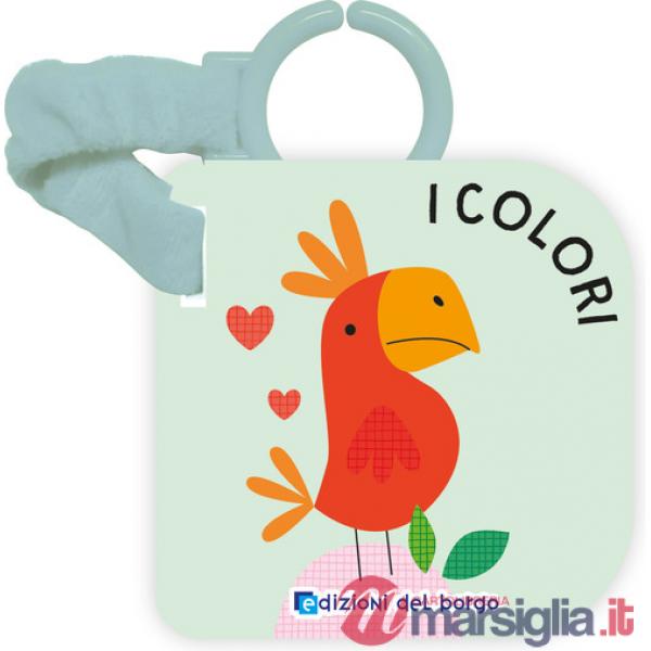 Colori. Libro passeggino. Ediz. a colori