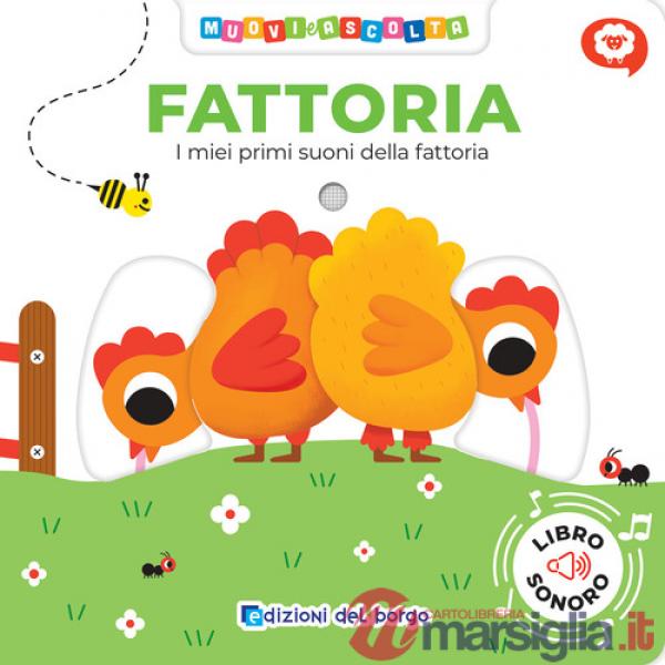 Fattoria. I miei primi suoni della fattoria. Muovi e ascolta. Ediz. a colori