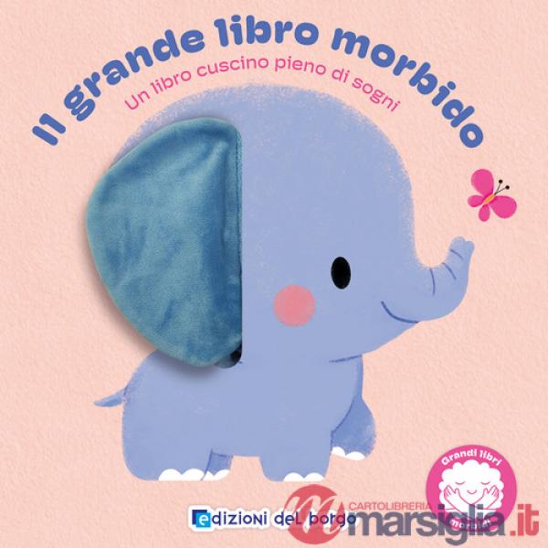 Grande libro morbido. Ediz. a colori (Il)