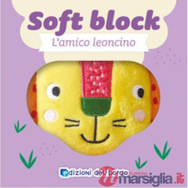Amico leoncino. Soft block. Ediz. a colori (L')