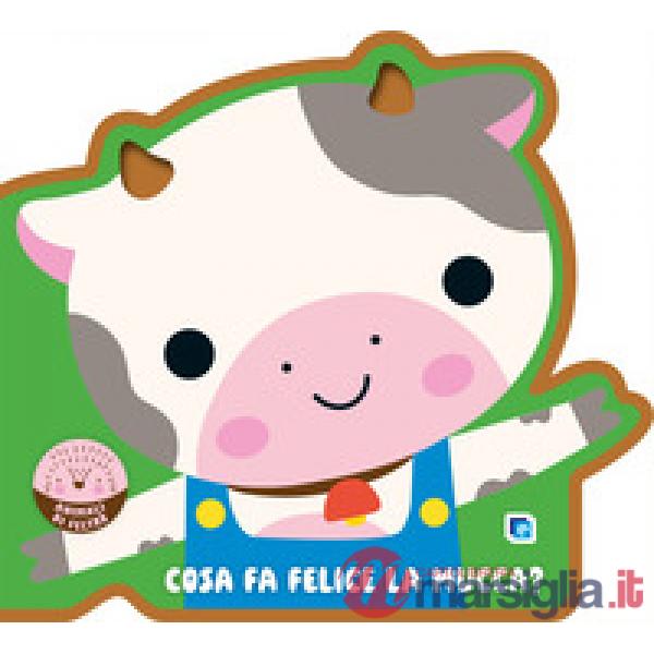 Cosa fa felice la mucca? Animali di feltro. Ediz. a colori