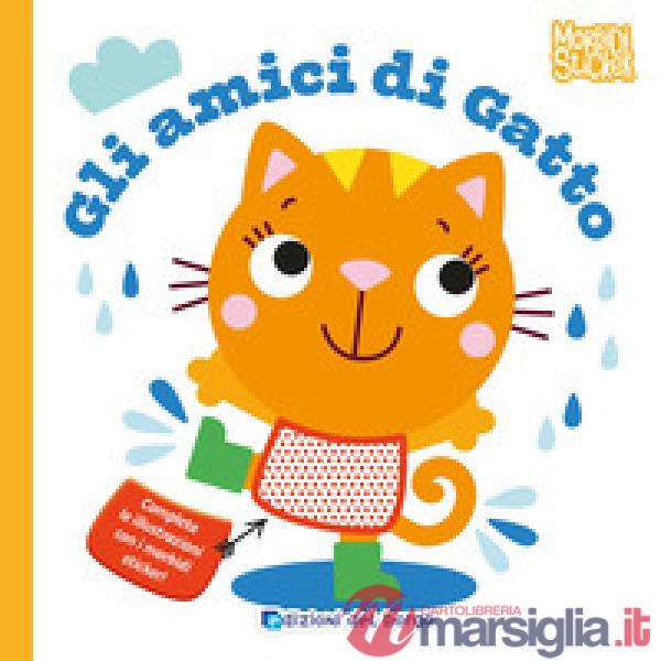 Amici di gatto. Morbidi sticker. Ediz. a colori (Gli)