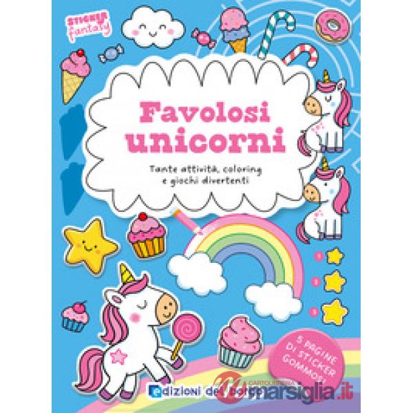 Favolosi unicorni. Tante attività, coloring e giochi divertenti. Sticker fantasy. Ediz. a colori