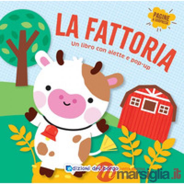 Fattoria. Un libro con alette e pop-up. Ediz. a colori (La)
