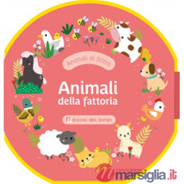 Animali fattoria. Animali di feltro. Ediz. a colori