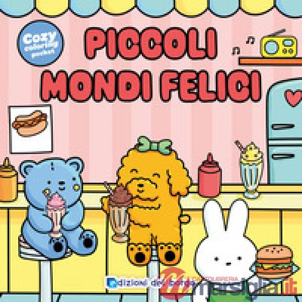 Piccoli mondi felici. Ediz. illustrata