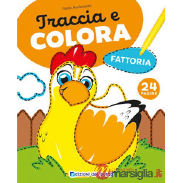 Fattoria. Traccia e colora. Ediz. a colori