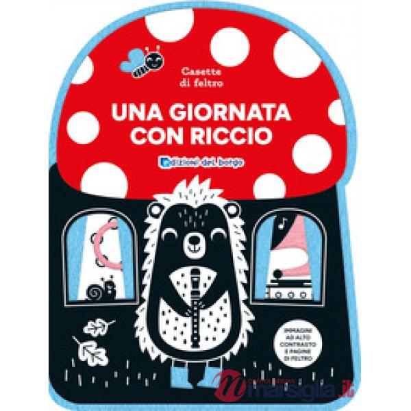 Giornata con Riccio. Casette di feltro. Ediz. a colori (Una)