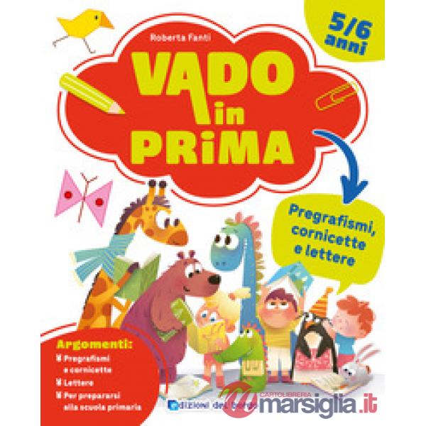Pregrafismi, cornicette e lettere. Vado in prima